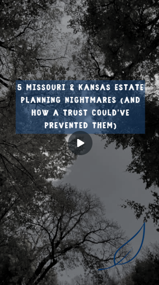 5 Missouri & Kansas Estate Planning Nightmares And How a Trust Could’ve Prevented Them