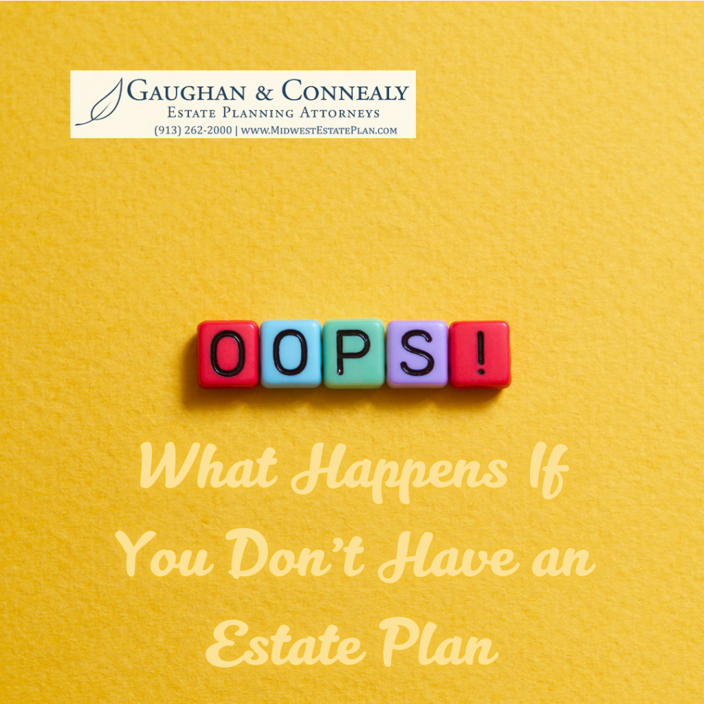 What Happens If You Don’t Have an Estate Plan