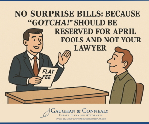 No Surprise Bills: Because “Gotcha!” Should Be Reserved for April Fools and Not Your Lawyer