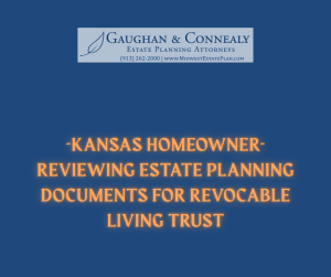 Kansas homeowner reviewing estate planning documents for revocable living trust